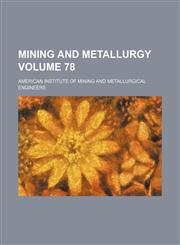 Mining and metallurgy Volume 78,1130085058,9781130085051