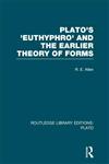 Plato's Euthyphro and the Earlier Theory of Forms A Re-Interpretation of the Republic 1st Edition,0415626307,9780415626309