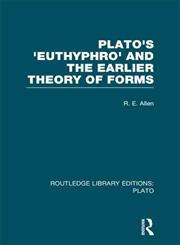 Plato's Euthyphro and the Earlier Theory of Forms A Re-Interpretation of the Republic 1st Edition,0415626307,9780415626309