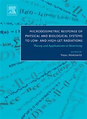 Microdosimetric Response of Physical and Biological Systems to Low- and High-LET Radiations Theory and Applications to Dosimetry 1st Edition,0444516433,9780444516435