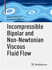 Incompressible Bipolar and Non-Newtonian Viscous Fluid Flow,3319008900,9783319008905