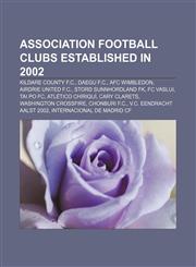 Association football clubs established in 2002 Kildare County F.C., Daegu F.C., AFC Wimbledon, Airdrie United F.C., Stord Sunnhordland FK,1155327969,9781155327969