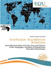Azerbaijan-Kazakhstan Relations,6200157685,9786200157683