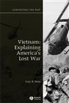 Vietnam Explaining America's Lost War,1405125276,9781405125277
