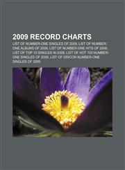 2009 record charts List of number-one singles of 2009, List of number-one albums of 2009, List of number-one hits of 2009,1155653556,9781155653556