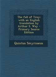 Fall of Troy; With an English Translation by Arthur S. Way,1287670598,9781287670599