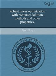 Robust linear optimization with recourse Solution methods and other properties.,1243700432,9781243700438