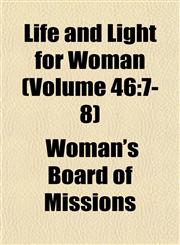 Life and Light for Woman (Volume 46 7-8),1155008898,9781155008899