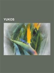 Yukos Roman Abramovich, Mikhail Khodorkovsky, Rosneft, Vasily Aleksanyan, Robert Amsterdam, Svetlana Bakhmina, Leonid Nevzli,1230499938,9781230499932