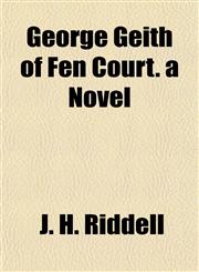 George Geith of Fen Court. a Novel,115471568X,9781154715682