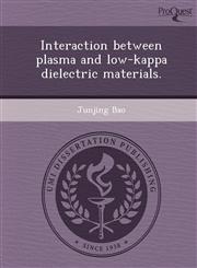 Interaction between plasma and low-kappa dielectric materials.,1248997786,9781248997789