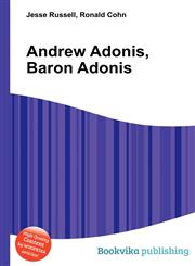 Andrew Adonis, Baron Adonis,5510769955,9785510769951