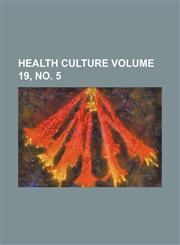 Health culture Volume 19, no. 5,123113545X,9781231135457