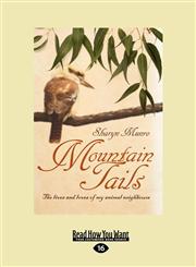 Mountain Tails The Lives and Loves of My Animal Neighbours,1458779572,9781458779571