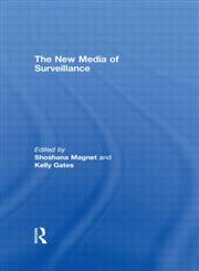 The New Media of Surveillance,0415480779,9780415480772