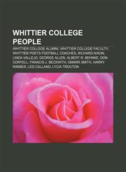 Whittier College people Whittier College alumni, Whittier College faculty, Whittier Poets football coaches, Richard Nixon, Linda Vallejo,1155963164,9781155963167