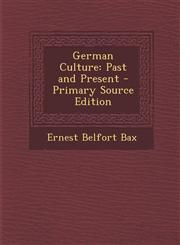 German Culture Past and Present - Primary Source Edition,1287738222,9781287738220