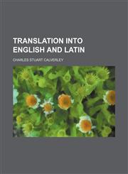 Translation into English and Latin,1151302171,9781151302175