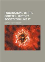 Publications of the Scottish History Society Volume 17,1153111845,9781153111843