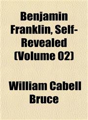 Benjamin Franklin, Self-Revealed (Volume 02),1151737461,9781151737465