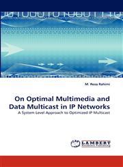 On Optimal Multimedia and Data Multicast in IP Networks,3838398351,9783838398358