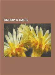 Group C Cars Mazda 787b, Nissan R90c, Lancia Lc2, Porsche 962, Brm P351, Aston Martin Amr1, Nimrod Nra-C2, Peugeot 905, Jaguar Xjr-,1230481729,9781230481722