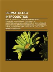 Dermatology Introduction Emu oil, Dermcidin, Bowel-associated dermatosis-arthritis syndrome, Keratinocyte, Heerfordt's syndrome, Wood's lamp,115746050X,9781157460503
