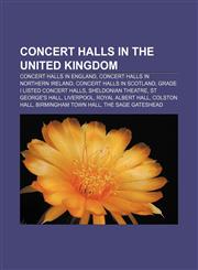 Concert halls in the United Kingdom Concert halls in England, Concert halls in Northern Ireland, Concert halls in Scotland,1157807771,9781157807773