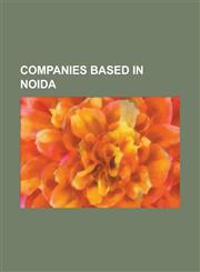 Companies Based in Noida Afaqs, Barista Lavazza, CSC India, Dish TV, Global Broadcast News, Havells, Hcl Enterprise, Hcl Infosystems, Hcl Techn,1230822097,9781230822099