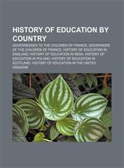 History of education by country Governesses to the Children of France, Governors of the Children of France, History of education in England,1156804833,9781156804834