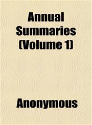 Annual Summaries (Volume 1),1151891274,9781151891273