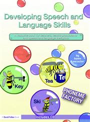 Developing Speech and Language Skills : Phoneme Factory A Resource Book for Teachers, Teaching Assistants, and Speech and Language Therapists,1843123827,9781843123828