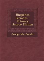 Unspoken Sermons - Primary Source Edition,1293603627,9781293603628