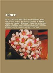 Armeo Divizio, Zapatista Armeo por Nacia Liberigo, Tanko, Historio de tankoj, Soldato, Rangoj de la kanada armeo, Militarismo, Ĝendarmo, Kavalerio, Artilerio, Armea-industria komplekso, Manĉukua imperiestra armeo, Pioniro, Kazerno, Stabo,1232957062,9781232957065