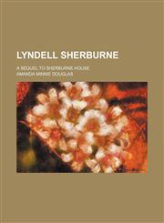 Lyndell Sherburne; A Sequel to Sherburne House,1150569719,9781150569715