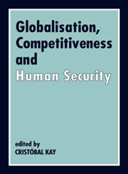 Globalisaton, Competitiveness and Human Security,0714643920,9780714643922