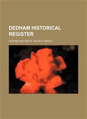 Dedham Historical Register (Volume 12),1150210672,9781150210679