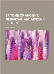 Epitome of ancient, mediaeval and modern history,,1150440570,9781150440571