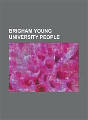 Brigham Young University Alumni Philo Farnsworth, Orrin Hatch, Stephen E. Robinson, Mitt Romney, List of Brigham Young University Alumni,1234568896,9781234568894