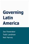 Governing Latin America,0745623727,9780745623726