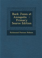Buck Jones at Annapolis  - Primary Source Edition,1293403911,9781293403914