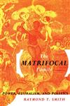 The Matrifocal Family Power, Pluralism and Politics,0415912156,9780415912150