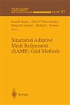 Structured Adaptive Mesh Refinement (SAMR) Grid Methods 1st Edition,0387989218,9780387989211
