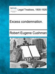 Excess condemnation.,1240111657,9781240111657