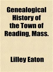 Genealogical History of the Town of Reading, Mass.,1154713962,9781154713961