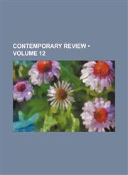 Contemporary Review (Volume 12),1459073525,9781459073524