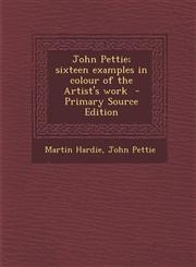 John Pettie; Sixteen Examples in Colour of the Artist's Work - Primary Source Edition,1289895538,9781289895532