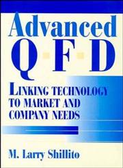 Advanced QFD Linking Technology to Market and Company Needs 1st Edition,0471033774,9780471033776