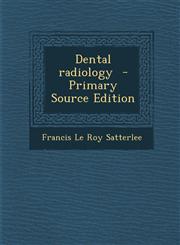 Dental Radiology - Primary Source Edition,1293763454,9781293763452