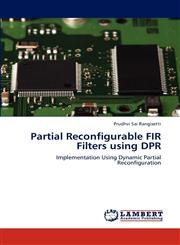 Partial Reconfigurable Fir Filters Using Dpr,3848438038,9783848438037